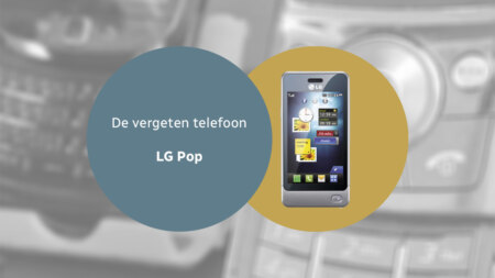 De vergeten telefoon: LG Pop GD510