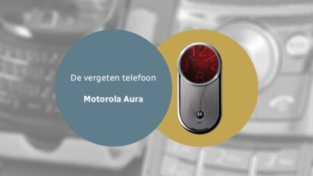 De vergeten telefoon: Motorola Aura