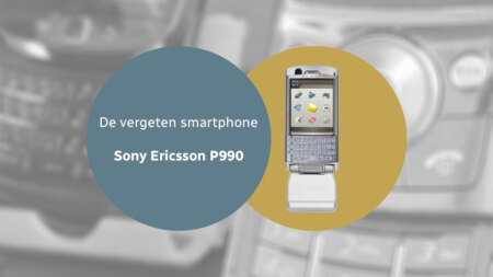 De vergeten smartphone: Sony Ericsson P990 uit 2005